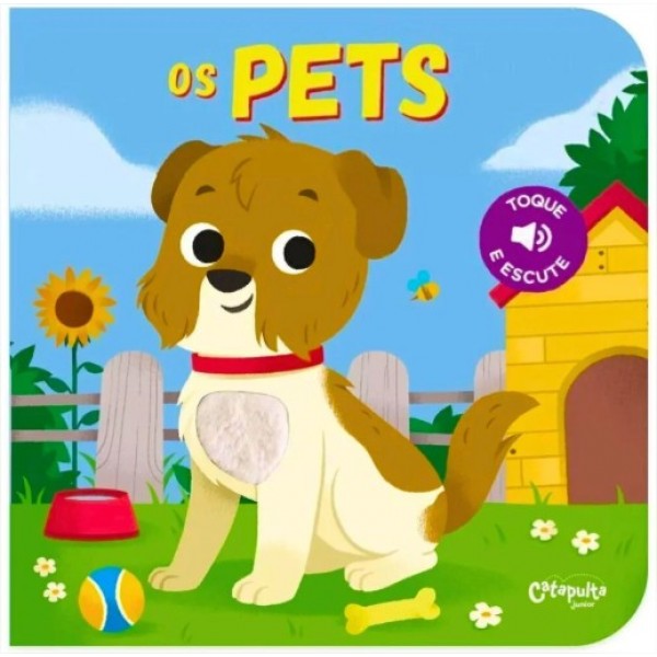 Toque e escute: Os Pets - Livro Sonoro 